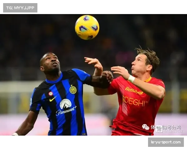 国际米兰客场2比0击败莱切豪取七连胜将领跑优势扩大至10分